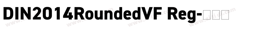 DIN2014RoundedVF Reg字体转换